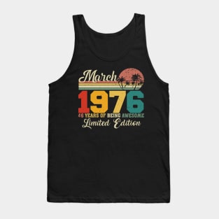 March 1976 46 Years Of Being Awesome Limited Edition Since Old Vintage Gifts Tank Top